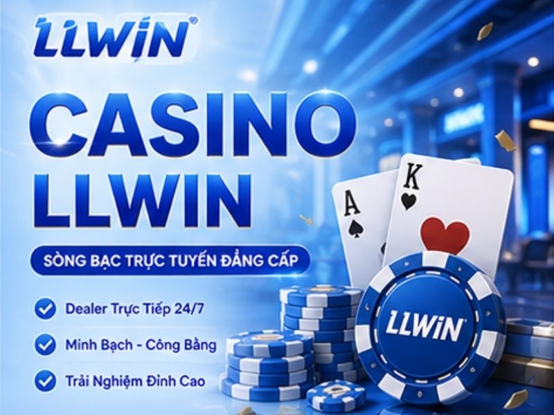 Casino LLWIN - Sòng bạc trực tuyến đẳng cấp