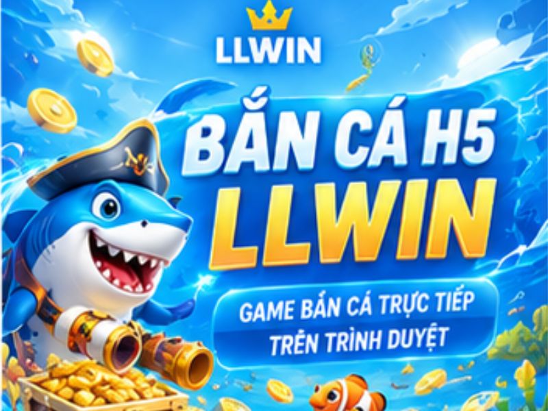 Bắn Cá H5 LLWIN