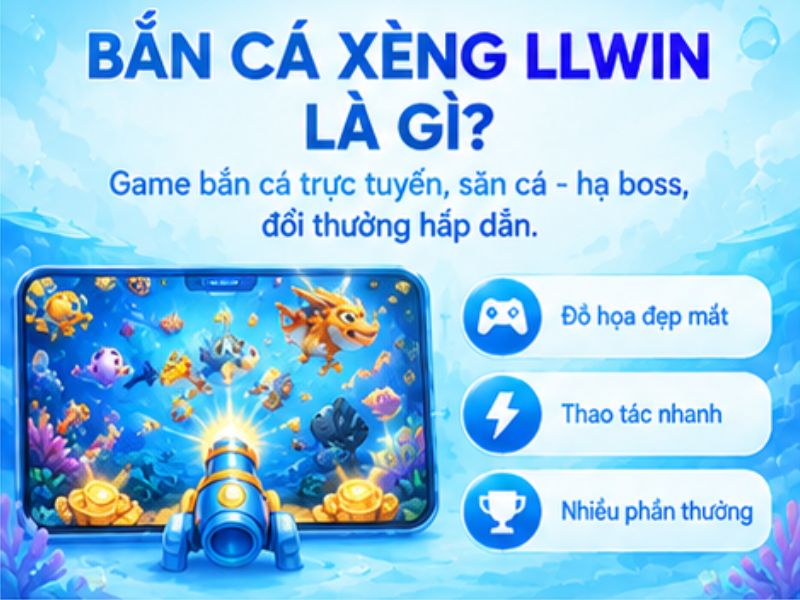 Bắn Cá Xèng LLWIN Là Gì