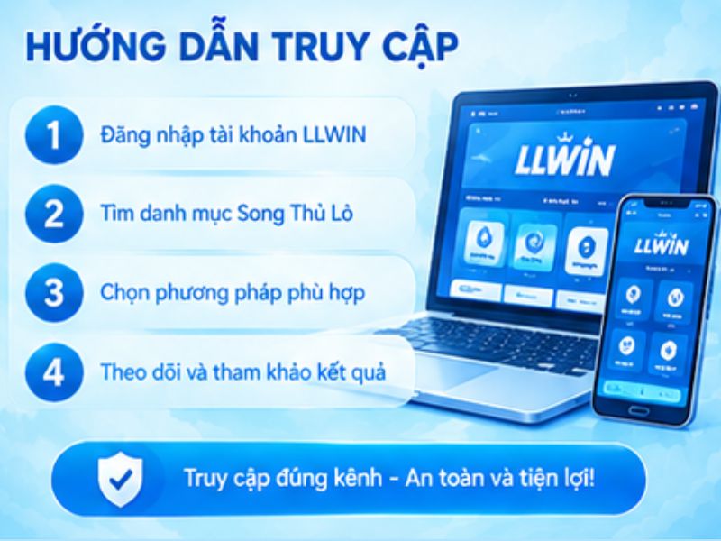 Hướng Dẫn Tham Khảo Song Thủ Lô Tại LLWIN