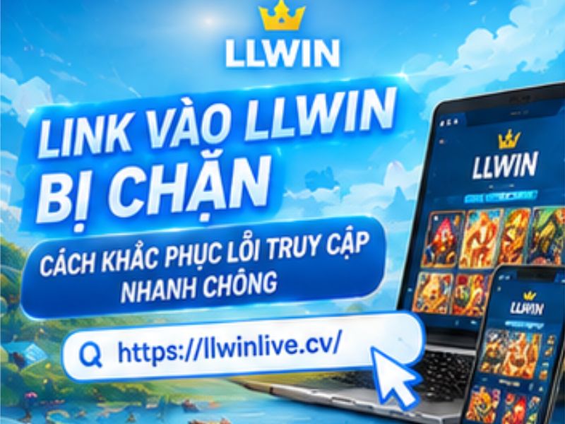 Link Vào LLWIN Bị Chặn