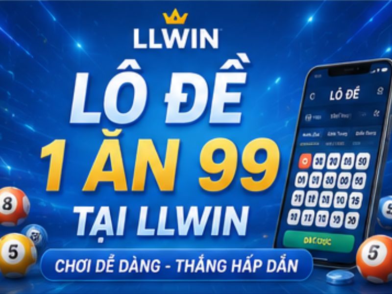 Lô Đề 1 Ăn 99 LLWIN