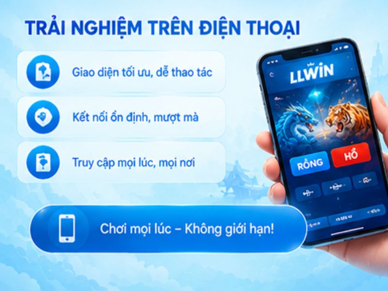 Trải Nghiệm Rồng Hổ LLWIN Trên Điện Thoại