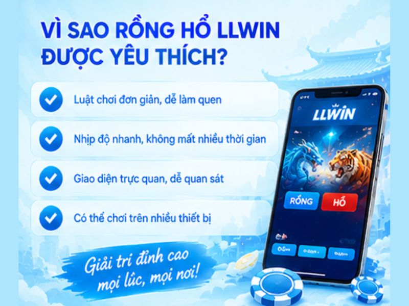 Vì Sao Rồng Hổ LLWIN Được Yêu Thích